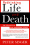 Rethinking Life and Death (The Collapse of Our Traditional Ethics) by Peter Singer, 9780312144012