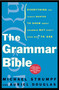 The Grammar Bible (Everything You Always Wanted to Know About Grammar but Didn't Know Whom to Ask) by Michael Strumpf, Auriel Douglas, 9780805075601