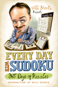 Will Shortz Presents Every Day with Sudoku (365 Days of Puzzles) by Will Shortz, Will Shortz, 9780312541583