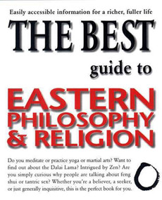 The Best Guide to Eastern Philosophy and Religion (Easily Accessible Information for a Richer, Fuller Life) by Diane Morgan, 9781580631976