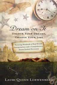 Dream on It (Unlock Your Dreams, Change Your Life) by Lauri Loewenberg, 9780312644321