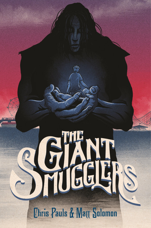 The Giant Smugglers by Matt Solomon, Chris Pauls, 9781250066527