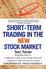 Short-Term Trading in the New Stock Market by Toni Turner, 9780312325701