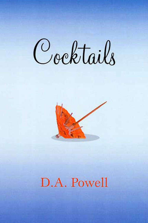 Cocktails (Poems) by D. A. Powell, 9781555973957