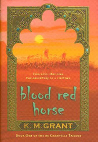 Blood Red Horse by K. M. Grant, 9780802777348