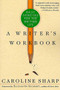 A Writer's Workbook (Daily Exercises for the Writing Life) by Caroline Sharp, Elizabeth Gilbert, 9780312286217