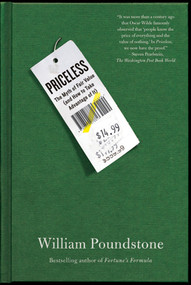 Priceless (The Myth of Fair Value (and How to Take Advantage of It)) by William Poundstone, 9780809078813