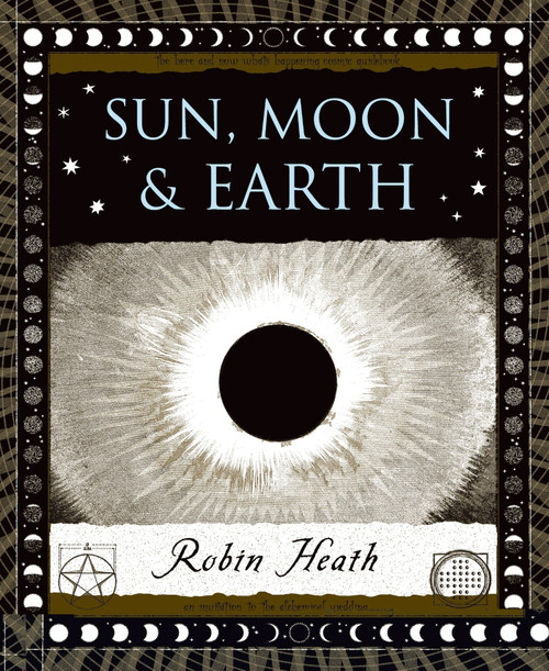 Sun, Moon and Earth by Robin Heath, 9780802713810