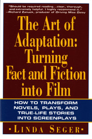 The Art of Adaptation (Turning Fact And Fiction Into Film) by Linda Seger, 9780805016260