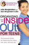 Organizing from the Inside Out for Teens (The Foolproof System for Organizing Your Room, Your Time, and Your Life) by Julie Morgenstern, Jessi Morgenstern-Colón, 9780805064704