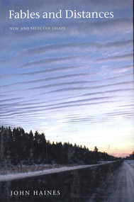 Fables and Distances (New and Selected Essays) by John Meade Haines, 9781555972271