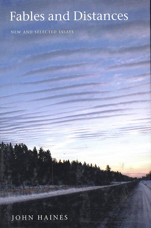 Fables and Distances (New and Selected Essays) by John Meade Haines, 9781555972271