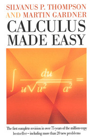 Calculus Made Easy by Silvanus P. Thompson, Martin Gardner, 9780312185480