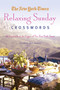 The New York Times Relaxing Sunday Crosswords (75 Puzzles from the Pages of The New York Times) by The New York Times, Will Shortz, 9780312654290