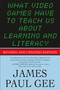 What Video Games Have to Teach Us About Learning and Literacy. Second Edition (Revised and Updated Edition) by James Paul Gee, 9781403984531