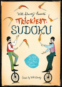 Will Shortz Presents Trickiest Sudoku (200 Very Hard Puzzles) by Will Shortz, Will Shortz, 9780312590604