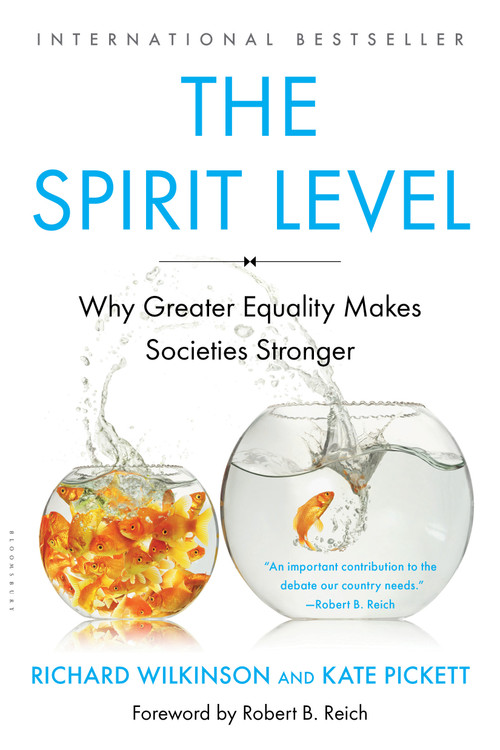 The Spirit Level (Why Greater Equality Makes Societies Stronger) by Richard Wilkinson, Kate Pickett, 9781608193417