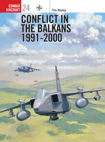 Conflict in the Balkans 1991-2000 by Tim Ripley, Mark Rolfe, 9781841762906