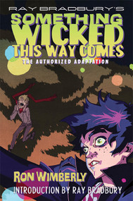 Ray Bradbury's Something Wicked This Way Comes (The Authorized Adaptation) by Ray Bradbury, Ron Wimberly, 9780809080441