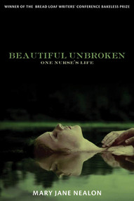 Beautiful Unbroken (One Nurse's Life) by Mary Jane Nealon, 9781555975906