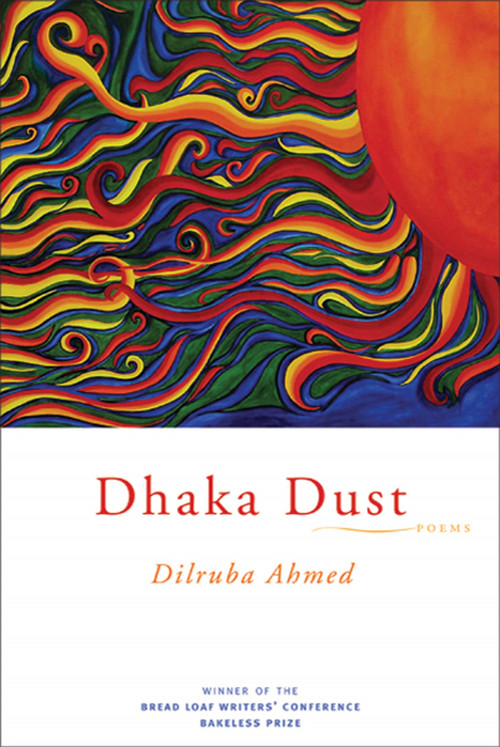 Dhaka Dust (Poems) by Dilruba Ahmed, 9781555975890