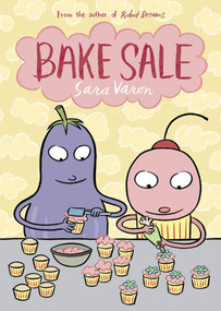Bake Sale by Sara Varon, Sara Varon, 9781596434196