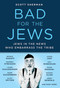 Bad for the Jews by Scott Sherman, 9780312668457