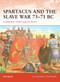 Spartacus and the Slave War 73-71 BC (A gladiator rebels against Rome) by Nic Fields, Steve Noon, 9781846033537