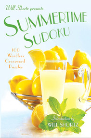 Will Shortz Presents Summertime Sudoku (100 Wordless Crossword Puzzles) by Will Shortz, Will Shortz, 9780312588441