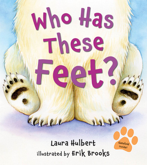 Who Has These Feet? by Laura Hulbert, Erik Brooks, 9780805089073