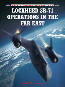 Lockheed SR-71 Operations in the Far East by Paul F. Crickmore, Chris Davey, Jim Laurier, 9781846033193
