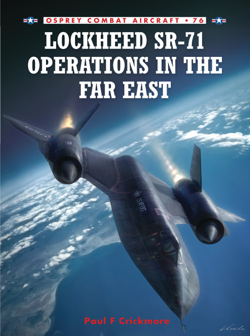 Lockheed SR-71 Operations in the Far East by Paul F. Crickmore, Chris Davey, Jim Laurier, 9781846033193