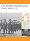 The British Expeditionary Force 1914-15 by Bruce Gudmundsson, 9781841769028