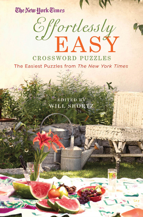 The New York Times Effortlessly Easy Crossword Puzzles (The Easiest Puzzles from The New York Times) by The New York Times, Will Shortz, 9780312645458