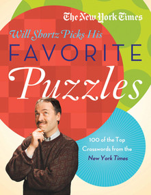 The New York Times Will Shortz Picks His Favorite Puzzles (101 of the Top Crosswords from The New York Times) by The New York Times, Will Shortz, 9780312645502