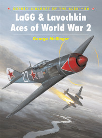LaGG & Lavochkin Aces of World War 2 by George Mellinger, Mark Styling, Mark Postlethwaite, 9781841766096