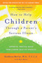 How to Help Children Through a Parent's Serious Illness (Supportive, Practical Advice from a Leading Child Life Specialist) by Kathleen McCue, M.A., C.C.L.S., Ron Bonn, 9780312697686