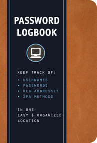 Password Logbook (Cognac Leatherette) (Keep Track of Usernames, Passwords, Web Addresses, and 2FA Methods in One Easy & Organized Location) by Editors of Rock Point, 9781631061943