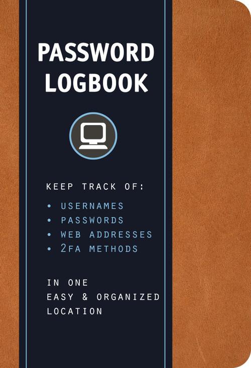 Password Logbook (Cognac Leatherette) (Keep Track of Usernames, Passwords, Web Addresses, and 2FA Methods in One Easy & Organized Location) by Editors of Rock Point, 9781631061943