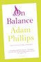 On Balance by Adam Phillips, 9780312610746