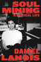 Soul Mining (A Musical Life) by Daniel Lanois, 9780865478596