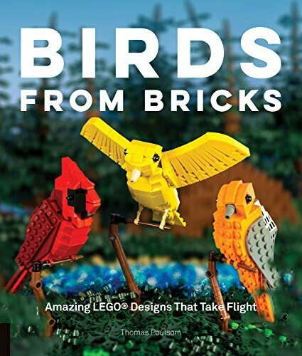 Birds from Bricks (Amazing LEGO(R) Designs That Take Flight - With 15 Step-by-Step Projects) by Thomas Poulsom, 9781631590795