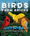 Birds from Bricks (Amazing LEGO(R) Designs That Take Flight - With 15 Step-by-Step Projects) by Thomas Poulsom, 9781631590795