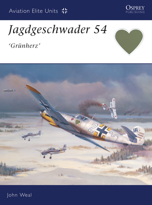 Jagdgeschwader 54 'Grünherz' by John Weal, Jim Laurier, 9781841762869