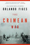 The Crimean War (A History) by Orlando Figes, 9781250002525