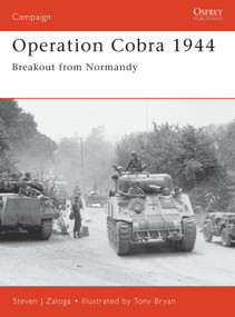 Operation Cobra 1944 (Breakout from Normandy) by Steven J. Zaloga, Tony Bryan, 9781841762968