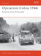 Operation Cobra 1944 (Breakout from Normandy) by Steven J. Zaloga, Tony Bryan, 9781841762968