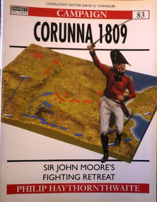 Corunna 1809 (Sir John Moore's Fighting Retreat) by Philip Haythornthwaite, Christa Hook, 9781855329683