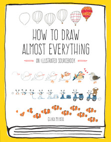 How to Draw Almost Everything (An Illustrated Sourcebook) by Chika Miyata, 9781631591402
