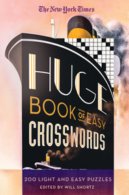 The New York Times Huge Book of Easy Crosswords (200 Light and Easy Puzzles) by The New York Times, Will Shortz, 9781250003997